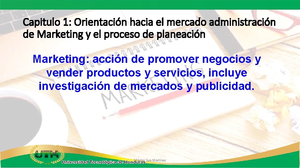 Capitulo 1: Orientación hacia el mercado administración de Marketing y el proceso de planeación