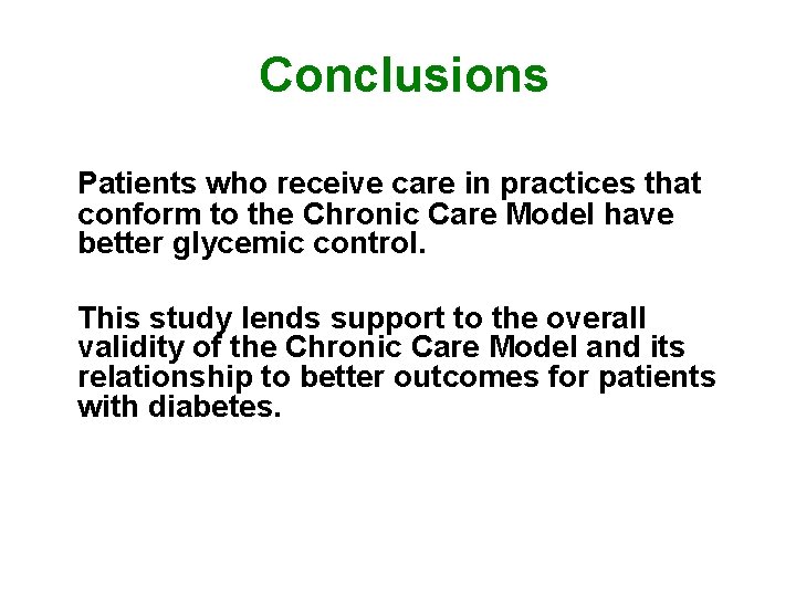 Conclusions Patients who receive care in practices that conform to the Chronic Care Model