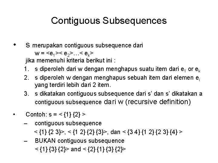 Contiguous Subsequences • s merupakan contiguous subsequence dari w = <e 1>< e 2>…<