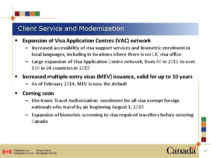 Client Service and Modernization § Expansion of Visa Application Centres (VAC) network – Increased