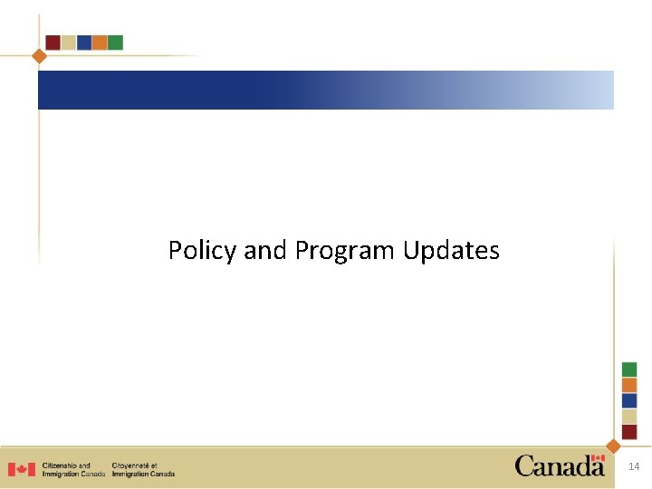 Policy and Program Updates 14 