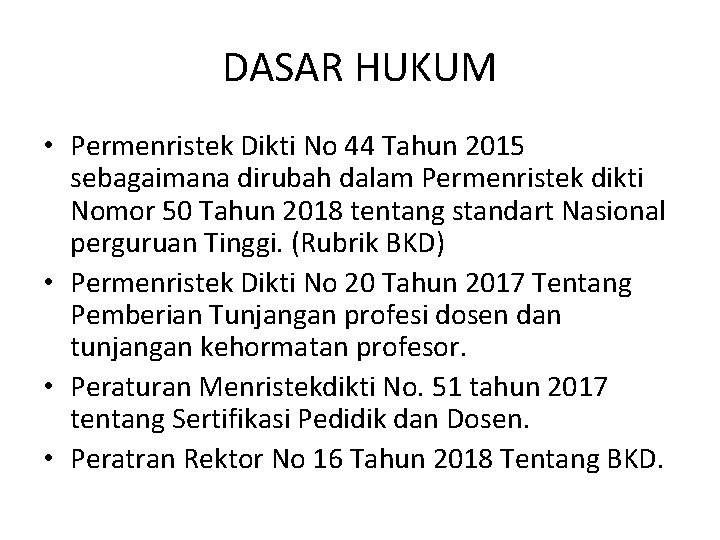 DASAR HUKUM • Permenristek Dikti No 44 Tahun 2015 sebagaimana dirubah dalam Permenristek dikti