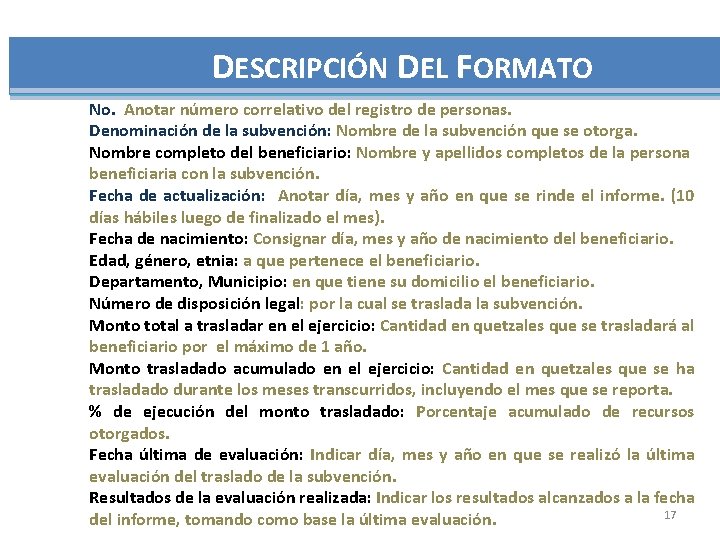 DESCRIPCIÓN DEL FORMATO No. Anotar número correlativo del registro de personas. Denominación de la