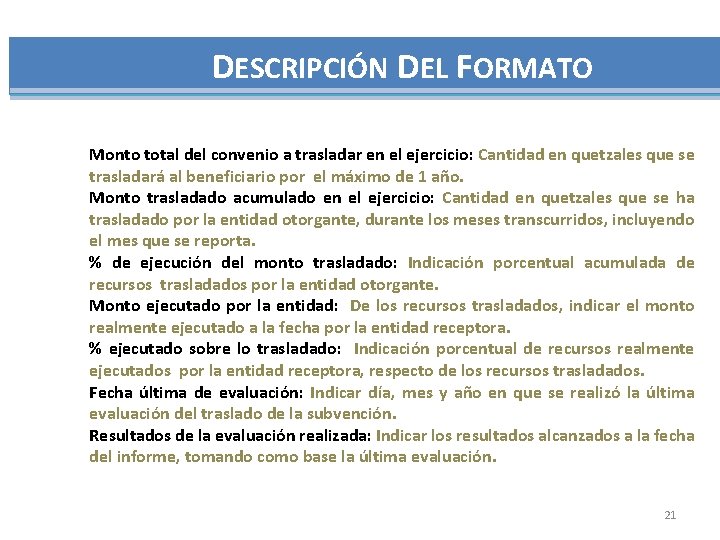 DESCRIPCIÓN DEL FORMATO Monto total del convenio a trasladar en el ejercicio: Cantidad en