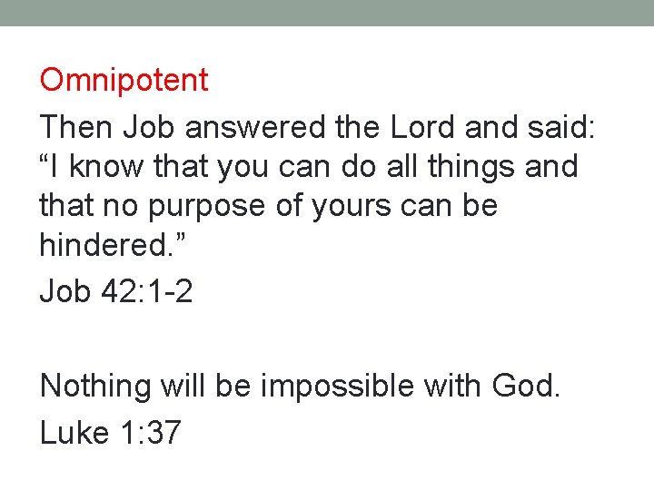 Omnipotent Then Job answered the Lord and said: “I know that you can do