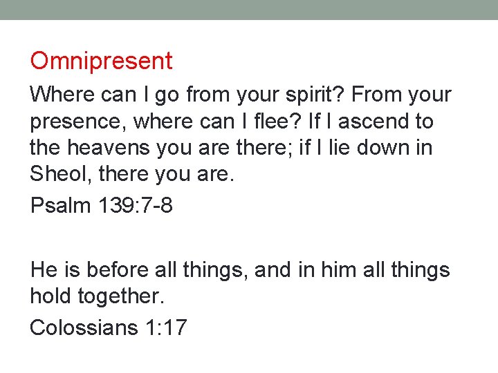 Omnipresent Where can I go from your spirit? From your presence, where can I