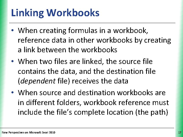 Linking Workbooks XP • When creating formulas in a workbook, reference data in other Linking Workbooks XP • When creating formulas in a workbook, reference data in other