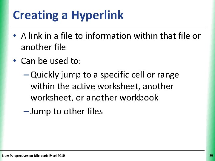 Creating a Hyperlink XP • A link in a file to information within that Creating a Hyperlink XP • A link in a file to information within that
