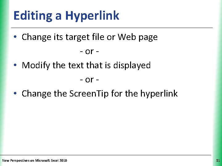Editing a Hyperlink XP • Change its target file or Web page - or Editing a Hyperlink XP • Change its target file or Web page - or