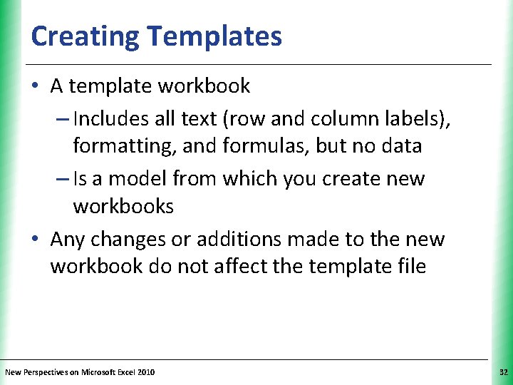 Creating Templates XP • A template workbook – Includes all text (row and column Creating Templates XP • A template workbook – Includes all text (row and column