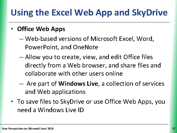 XP Using the Excel Web App and Sky. Drive • Office Web Apps – XP Using the Excel Web App and Sky. Drive • Office Web Apps –