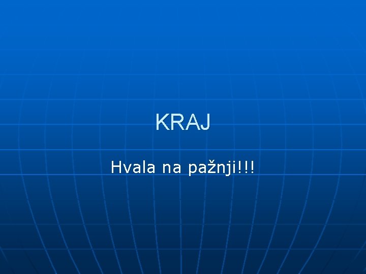 KRAJ Hvala na pažnji!!! 