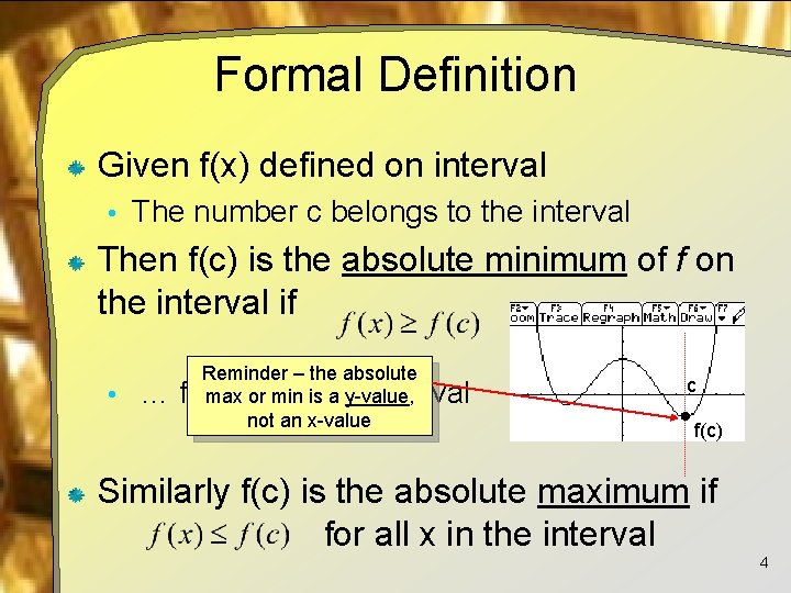Formal Definition Given f(x) defined on interval • The number c belongs to the