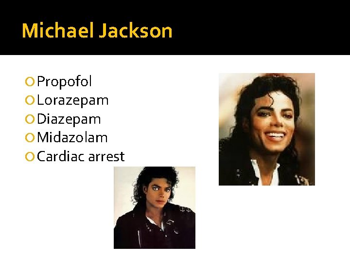Michael Jackson Propofol Lorazepam Diazepam Midazolam Cardiac arrest 