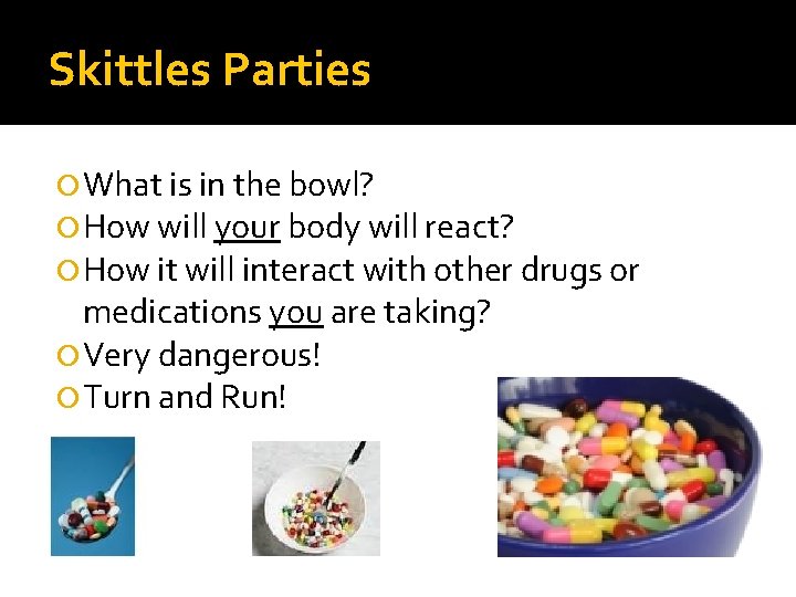 Skittles Parties What is in the bowl? How will your body will react? How