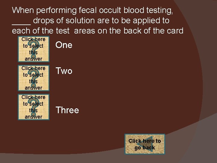 When performing fecal occult blood testing, ____ drops of solution are to be applied