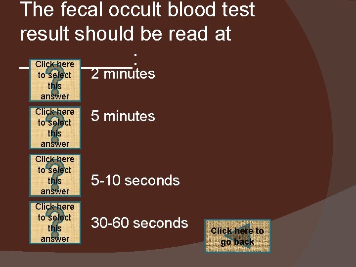 The fecal occult blood test result should be read at _____: Click here to
