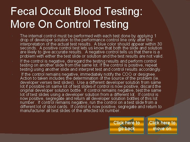Fecal Occult Blood Testing: More On Control Testing The internal control must be performed