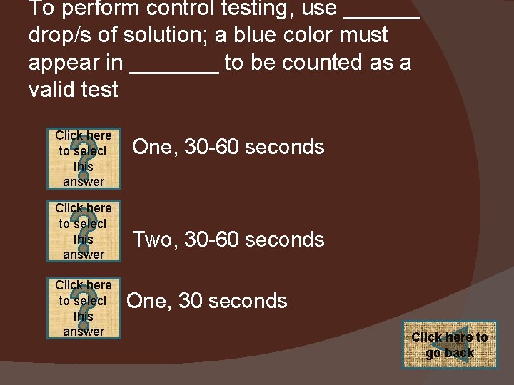 To perform control testing, use ______ drop/s of solution; a blue color must appear