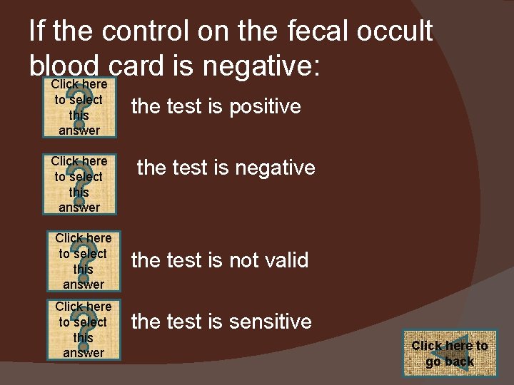 If the control on the fecal occult blood card is negative: Click here to