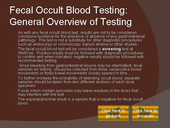 Fecal Occult Blood Testing: General Overview of Testing As with any fecal occult blood