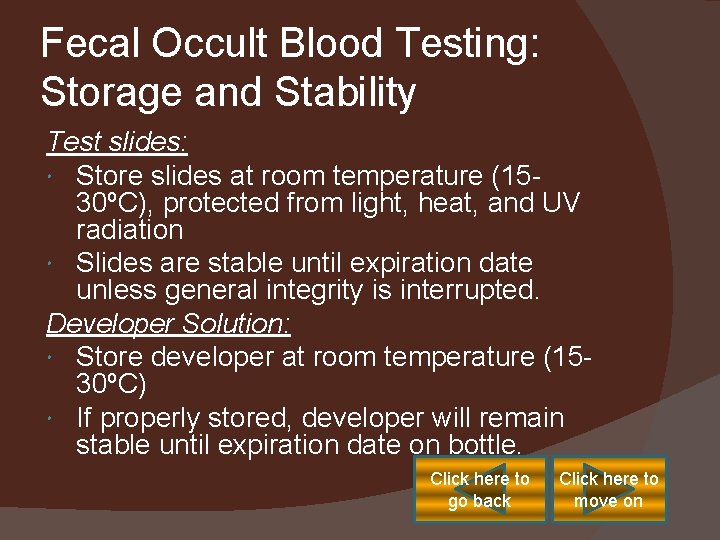 Fecal Occult Blood Testing: Storage and Stability Test slides: Store slides at room temperature