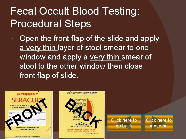 Fecal Occult Blood Testing: Procedural Steps Open the front flap of the slide and