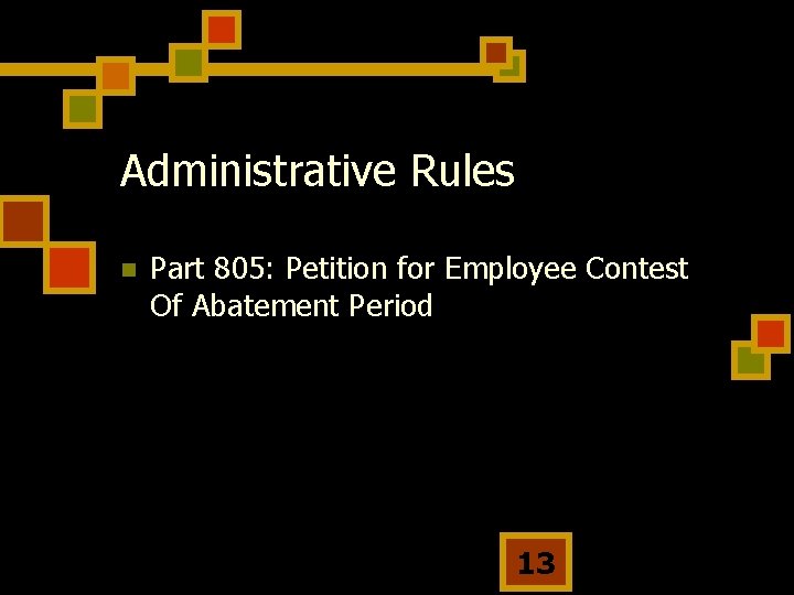 Administrative Rules n Part 805: Petition for Employee Contest Of Abatement Period 13 