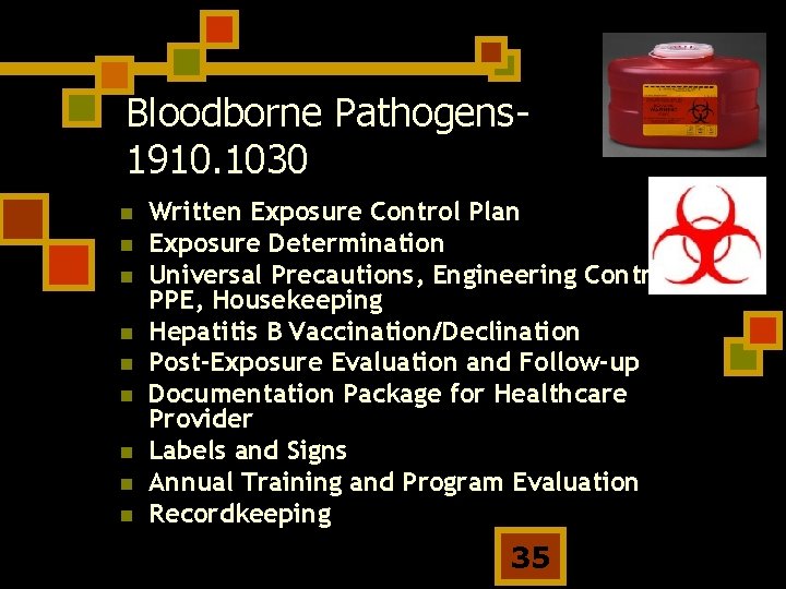 Bloodborne Pathogens 1910. 1030 n n n n n Written Exposure Control Plan Exposure