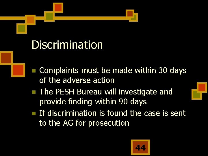 Discrimination n Complaints must be made within 30 days of the adverse action The
