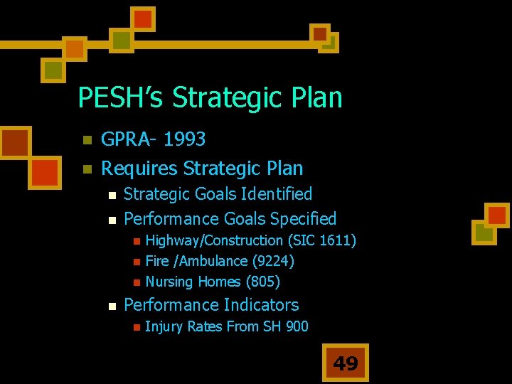PESH’s Strategic Plan n n GPRA- 1993 Requires Strategic Plan n n Strategic Goals