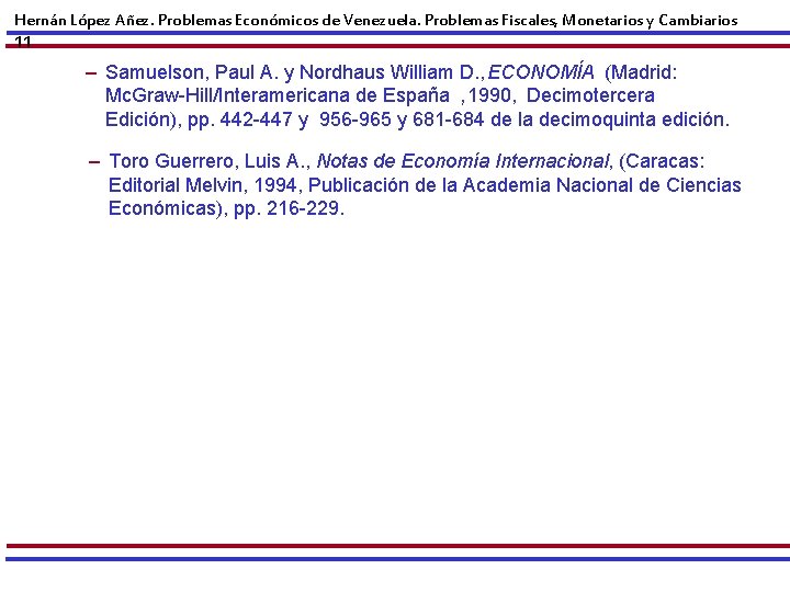 Hernán López Añez. Problemas Económicos de Venezuela. Problemas Fiscales, Monetarios y Cambiarios 11 –