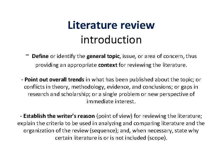 Literature review introduction - Define or identify the general topic, issue, or area of