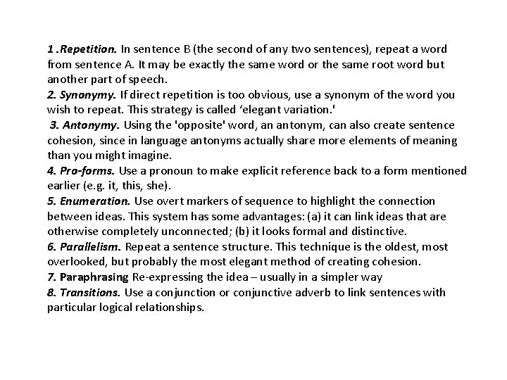 1. Repetition. In sentence B (the second of any two sentences), repeat a word