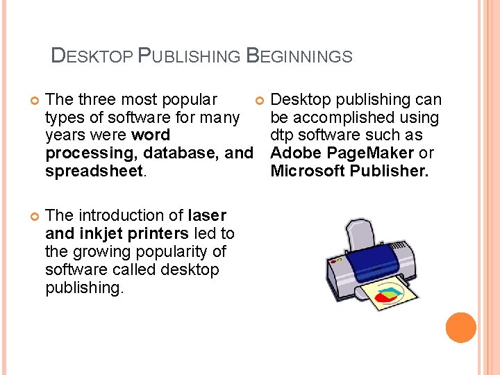 DESKTOP PUBLISHING BEGINNINGS The three most popular Desktop publishing can types of software for