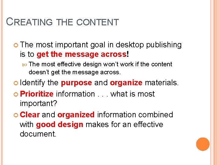 CREATING THE CONTENT The most important goal in desktop publishing is to get the