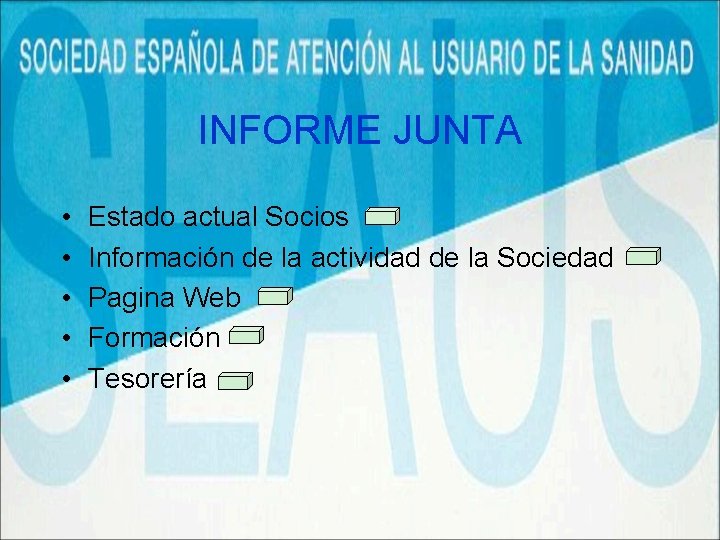 INFORME JUNTA • • • Estado actual Socios Información de la actividad de la