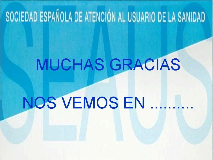 MUCHAS GRACIAS NOS VEMOS EN. . 