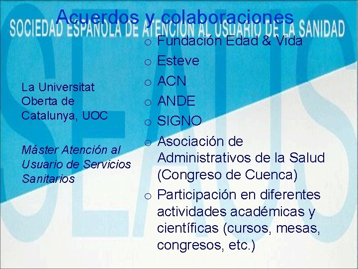 Acuerdos y colaboraciones Fundación Edad & Vida Esteve ACN La Universitat Oberta de ANDE