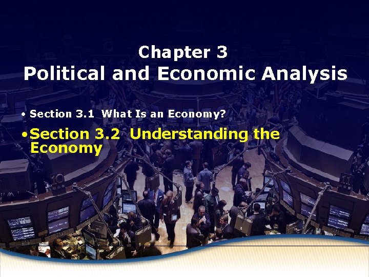What. Chapter Is an Economy? 3 Political and Economic Analysis • Section 3. 1