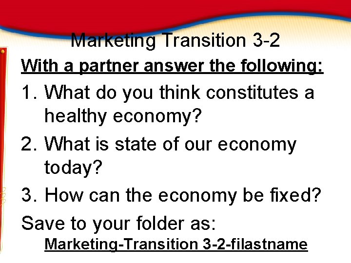 Marketing Transition 3 -2 With a partner answer the following: 1. What do you