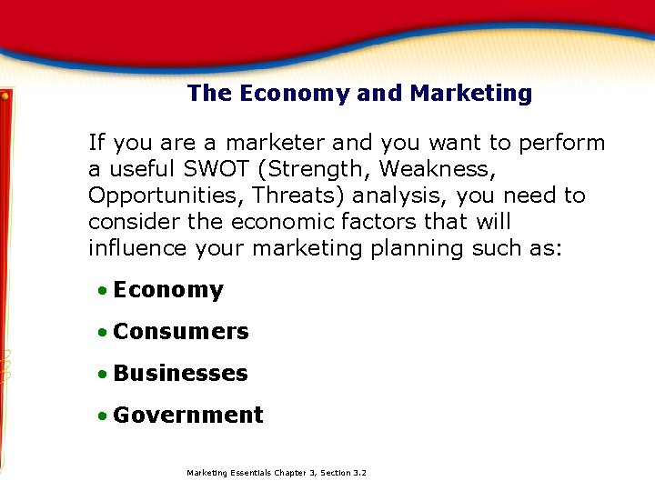 The Economy and Marketing If you are a marketer and you want to perform