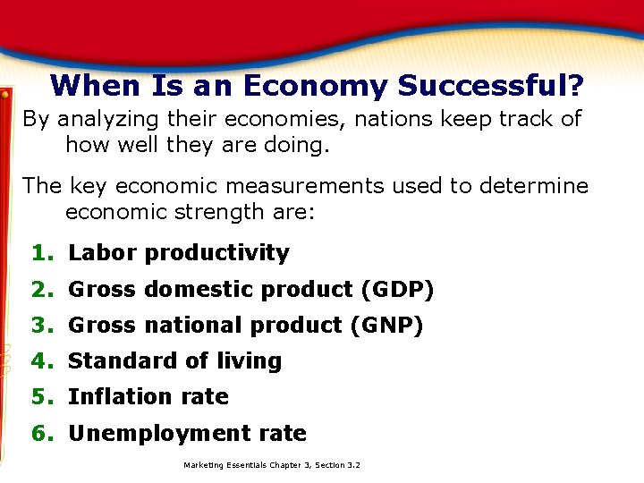 When Is an Economy Successful? By analyzing their economies, nations keep track of how