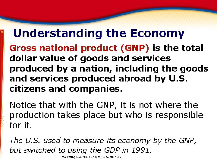 Understanding the Economy Gross national product (GNP) is the total dollar value of goods