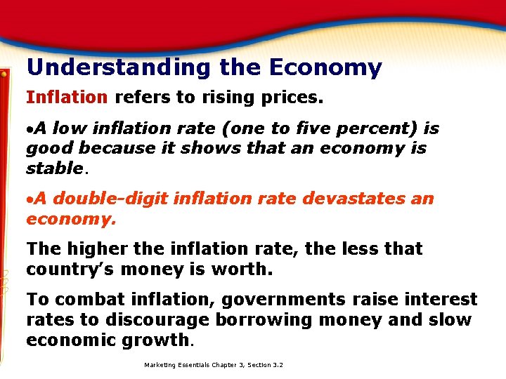 Understanding the Economy Inflation refers to rising prices. A low inflation rate (one to