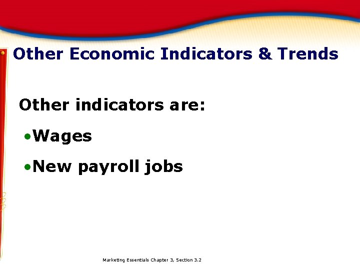 Other Economic Indicators & Trends Other indicators are: • Wages • New payroll jobs