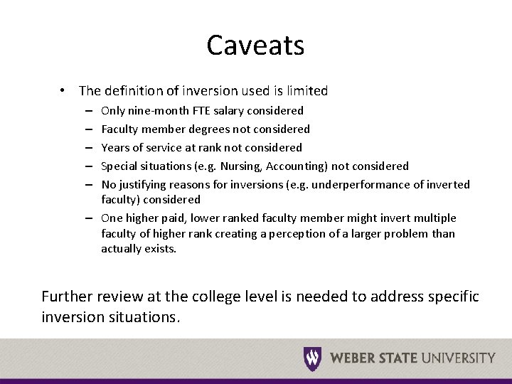 Caveats • The definition of inversion used is limited Only nine-month FTE salary considered