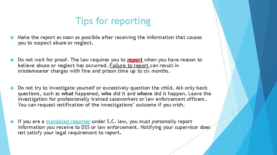 Tips for reporting Make the report as soon as possible after receiving the information