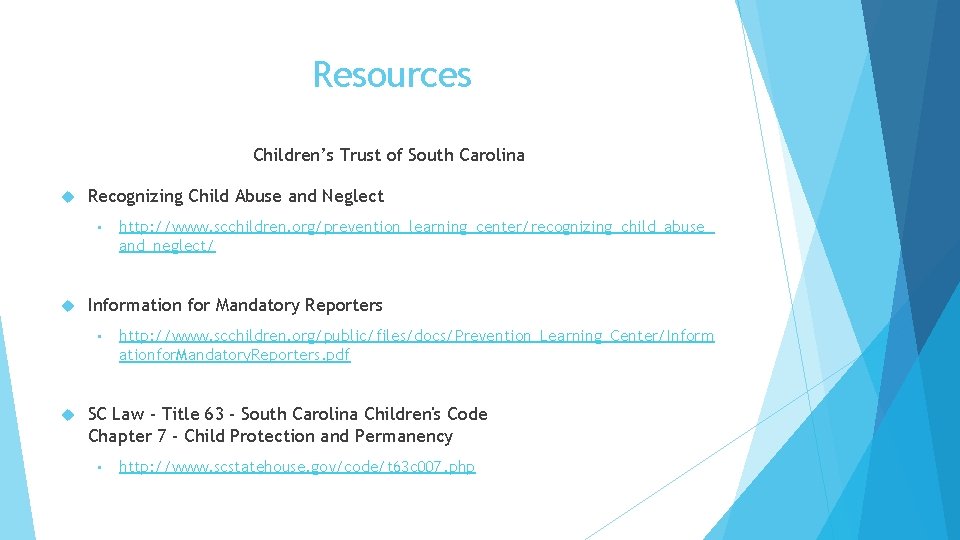 Resources Children’s Trust of South Carolina Recognizing Child Abuse and Neglect • Information for