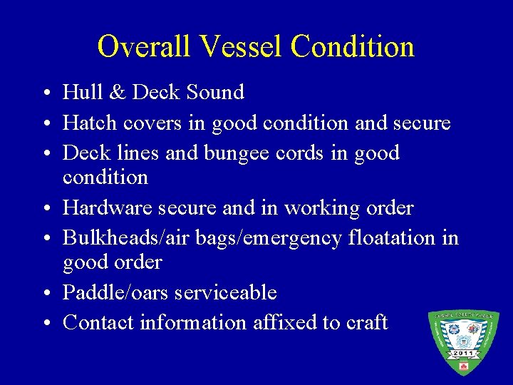 Overall Vessel Condition • Hull & Deck Sound • Hatch covers in good condition